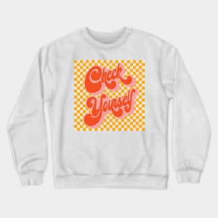 Check Yourself Crewneck Sweatshirt